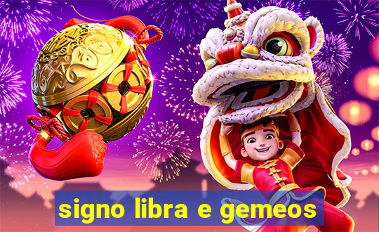 signo libra e gemeos